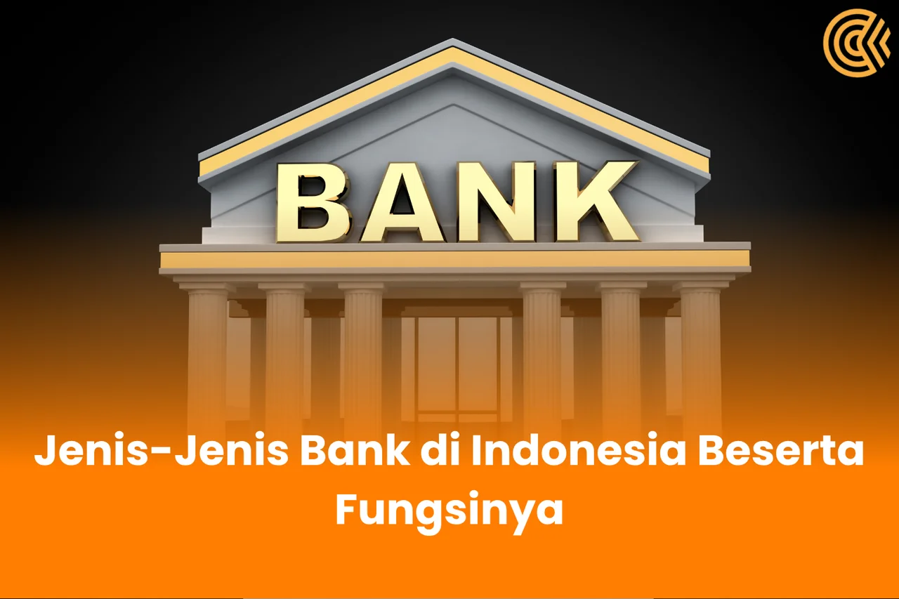 Jenis-Jenis Bank di Indonesia dan Fungsinya yang Perlu Diketahui